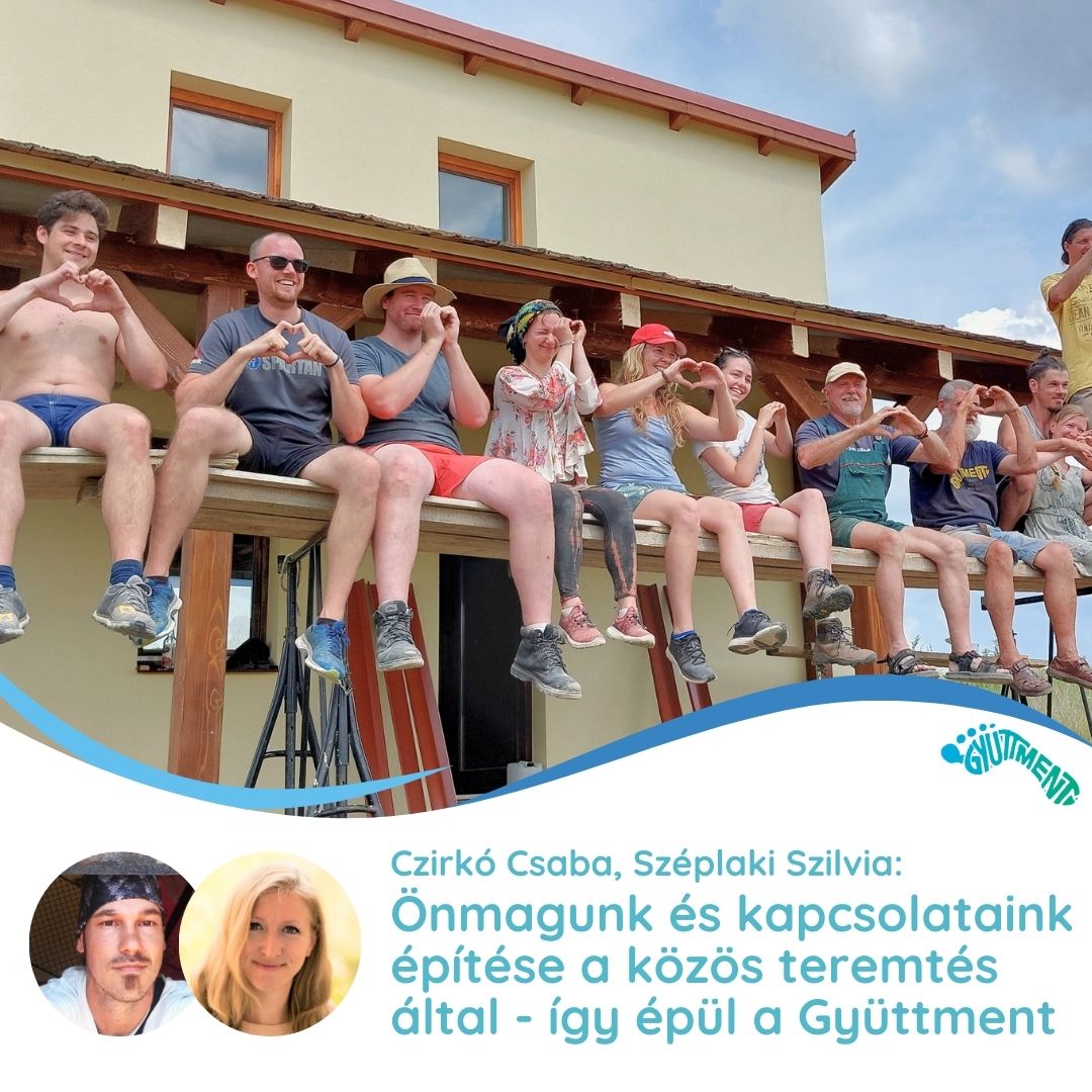 Széplaki Szilvia és Czirkó Csaba: Önépítő tábor - Önmagunk és kapcsolataink építése a közös teremtés által - így épül a Gyüttment