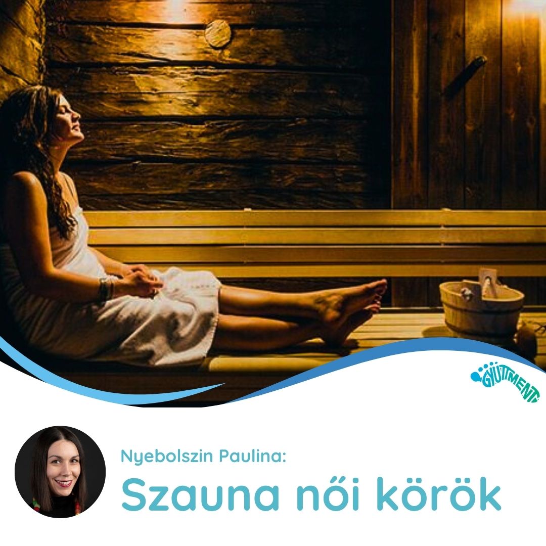 Nyebolszin Paulina: Szauna női körök