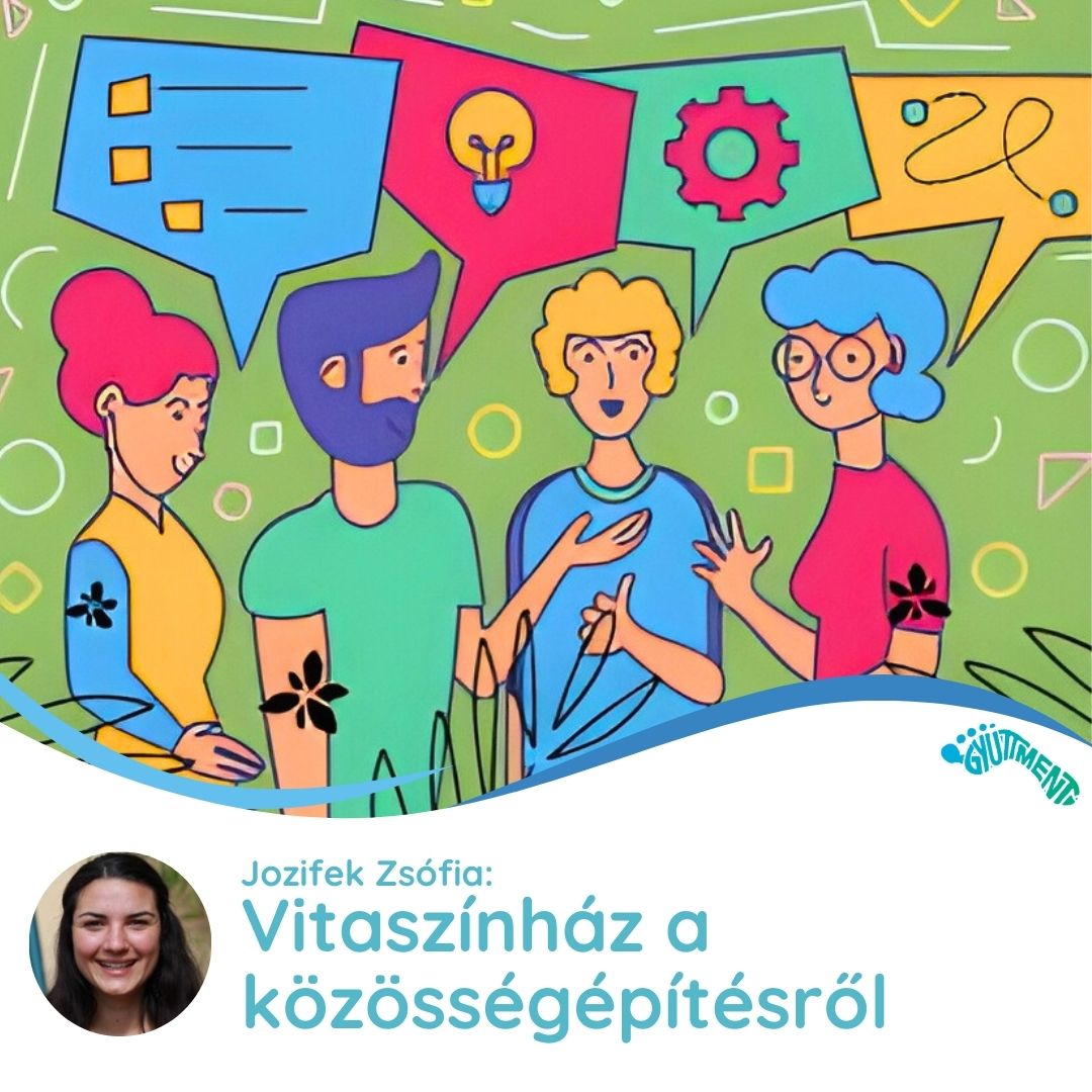 Jozifek Zsófia: Vitaszínház a közösségépítésről
