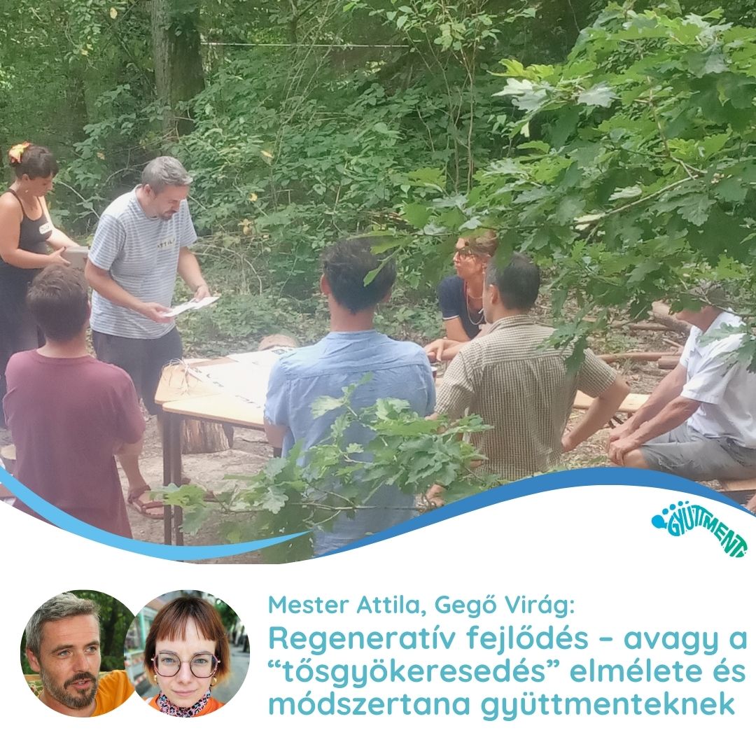 Mester Attila, Gegő Virág: Regeneratív fejlődés – avagy a “tősgyökeresedés” elmélete és módszertana gyüttmenteknek