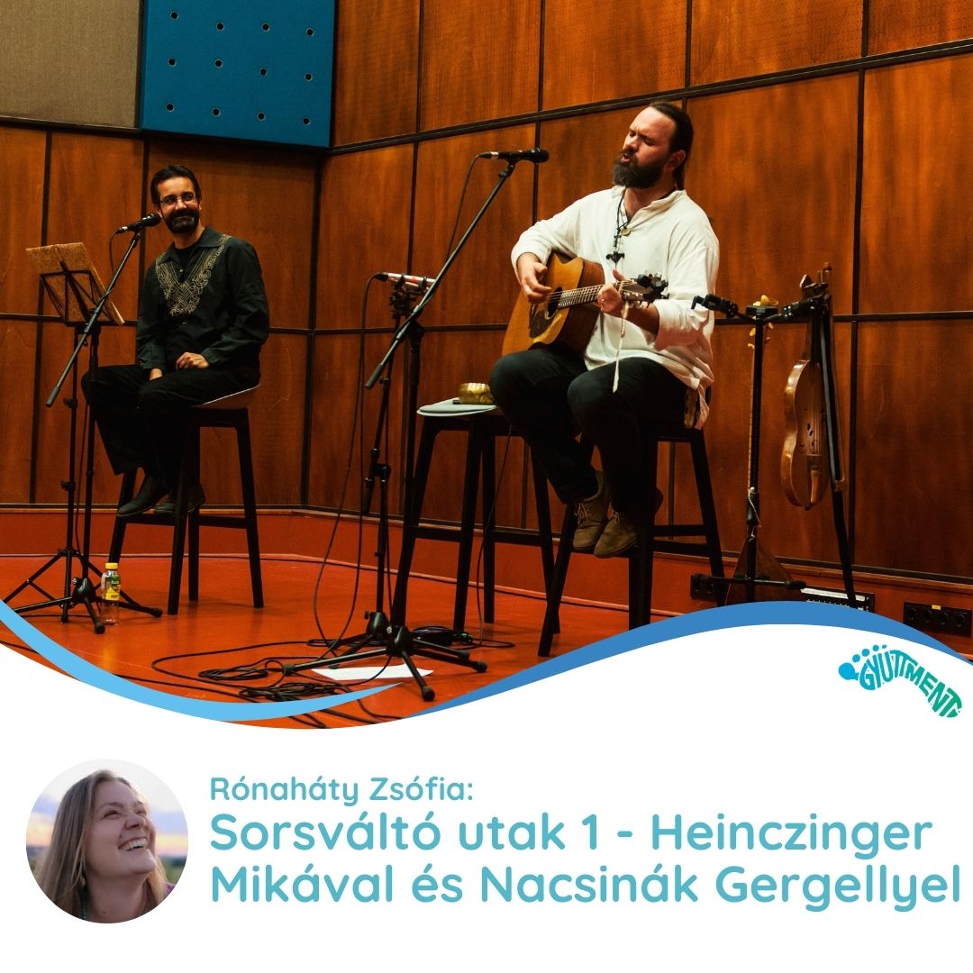 Rónaháty Zsófia: Sorsváltó utak 1 - Heinczinger Mikával és Nacsinák Gergellyel