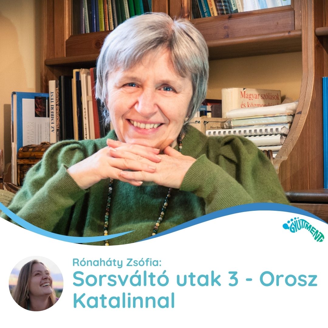 Rónaháty Zsófia: Sorsváltó utak 3 - Orosz Katalinnal