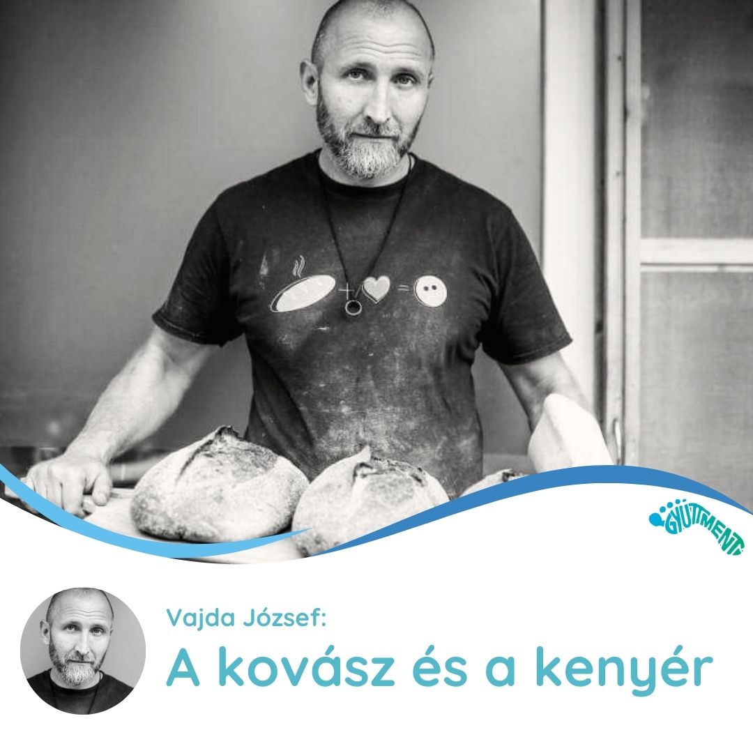 Vajda József: A kenyér lelke - kenyér sütés szakrális folyamata