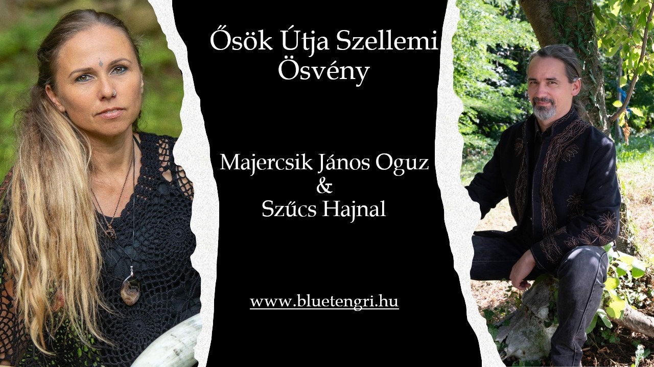 Majercsik János Oguz, Szűcs Hajnal: Tanítás - Szertartás a hagyományokról, az ősök útjának üzenetéről, az őselemekről a természeti világkép szemléletéből